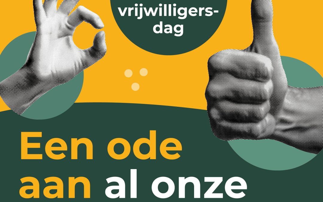 Nationale Vrijwilligersdag – Een ode aan onze vrijwilligers!